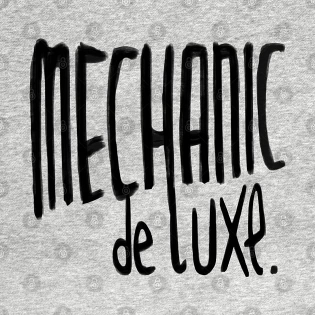 Mechanic de Luxe, Tuning, Mechanic by badlydrawnbabe